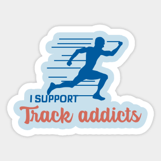 I support Track addicts Sticker